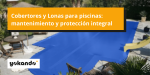 Foto de Protege y optimiza tu piscina: ventajas de usar cobertores y lonas de calidad