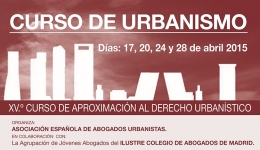 La Asociación de Abogados Urbanistas convoca el XVº Curso de Aproximación al Derecho Urbanístico. 