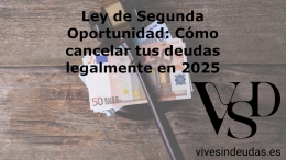 ¿Cómo cancelar tus deudas en 2025? Soluciones adaptadas a cada situación