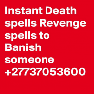 +27737053600 Revenge spells and Death spells to punish someone until you are fully avenged By Mama Shamie