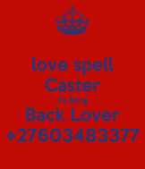 SAME DAY RESULTS +27603483377 POWERFUL LOST LOVE SPELLS CASTER