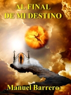 Nueva novela del Autor Manuel Barrero: Al final de mi destino.