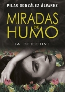 Miradas de humo: La detective