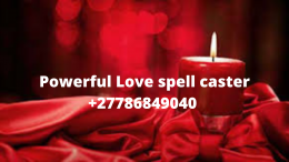 Powerful Love Spells +27786849040 Elite Love Spells Caster, authentic love spells, Real Love Spells, true love spells