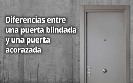 Diferencias entre una puerta blindada y una acorazada